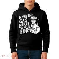 Have The Gas Prices You Voted For Kids Hoodie thumb 4