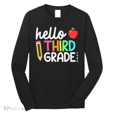 Hello Third Grade Team 3rd Grade Back To School Teacher Long Sleeve Shirt