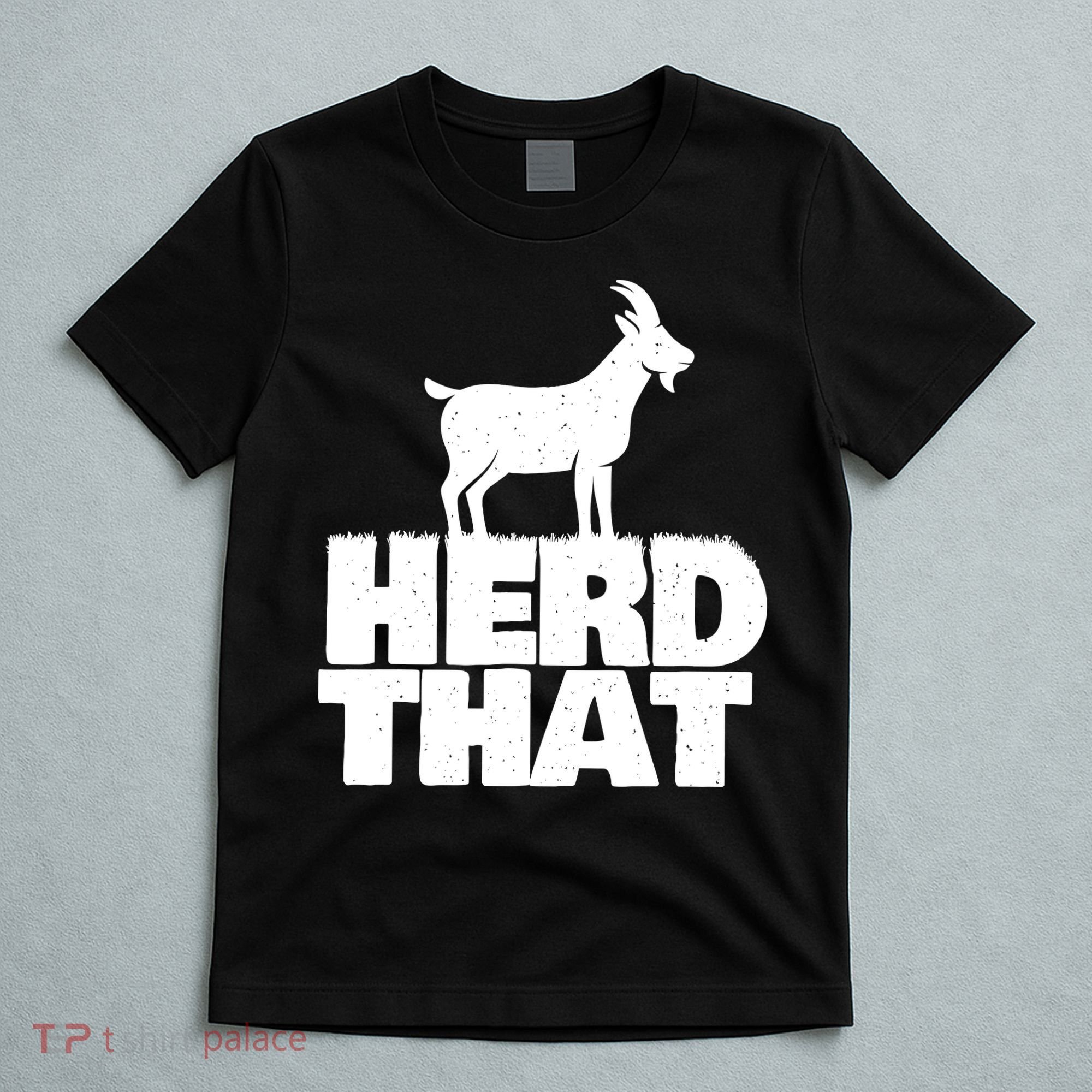 Herd That Goat Farm Animal Lover Rancher Farmer Farming T-Shirt