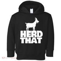 Herd That Goat Farm Animal Lover Rancher Farmer Farming Toddler Hoodie thumb 0
