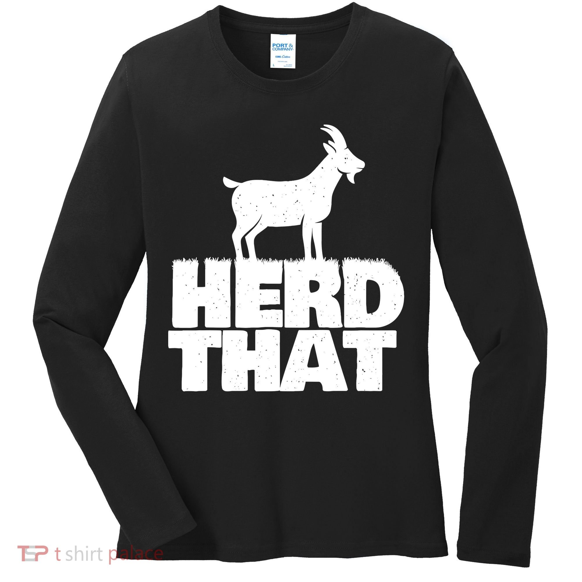 Herd That Goat Farm Animal Lover Rancher Farmer Farming Women's Long Sleeve Shirt