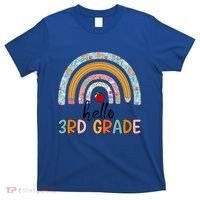 Hello Third Grade Rainbow First Day Of 3Rd Grade Teacher Funny Gift T-Shirt thumb 0