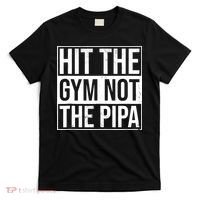 Hit The Gym Not The Pipa T-Shirt thumb 0