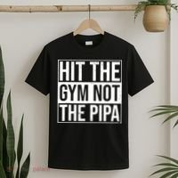 Hit The Gym Not The Pipa T-Shirt thumb 2