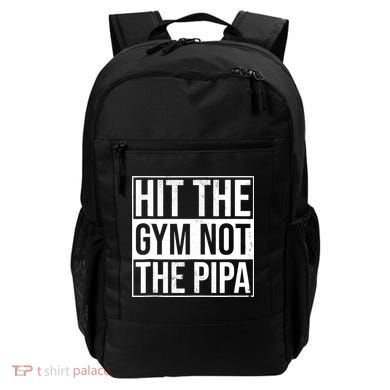 Hit The Gym Not The Pipa Backpack