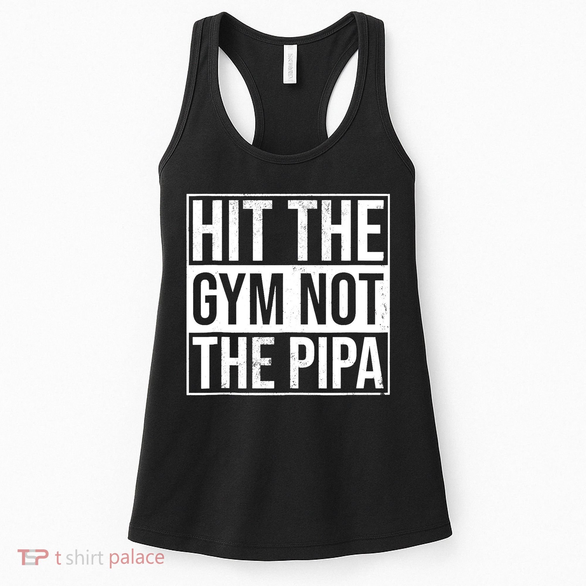 Hit The Gym Not The Pipa Women's Tank Top