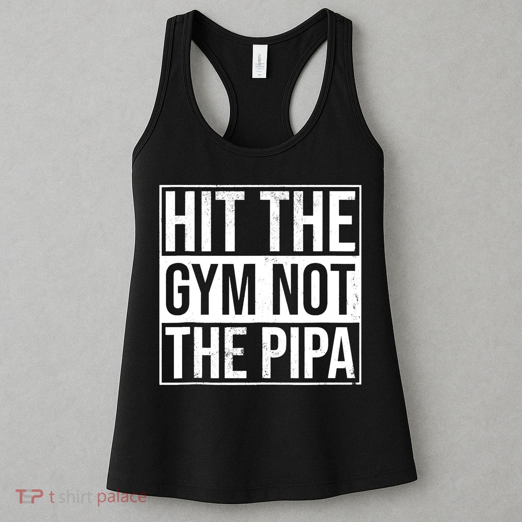 Hit The Gym Not The Pipa Women's Tank Top