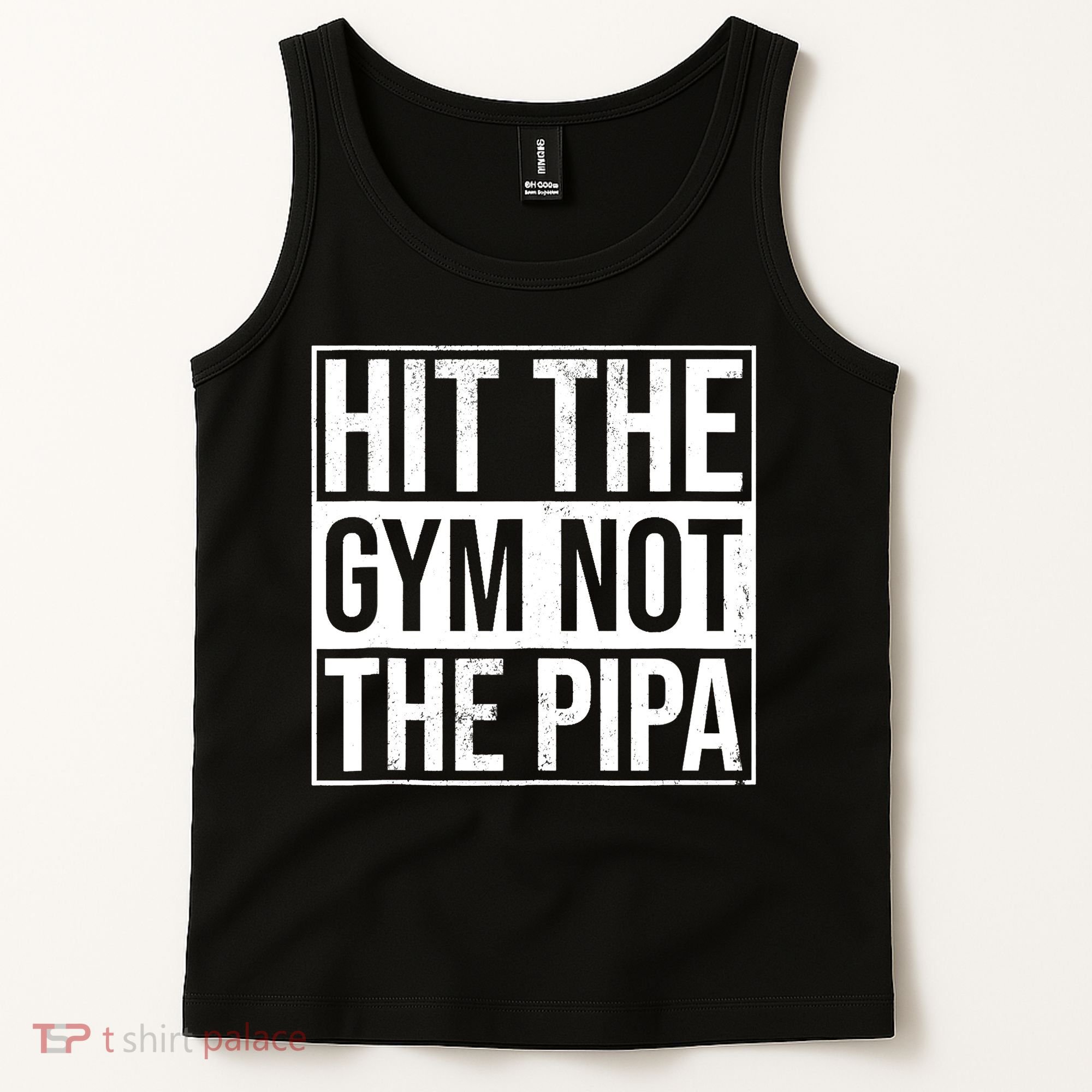 Hit The Gym Not The Pipa Tank Top