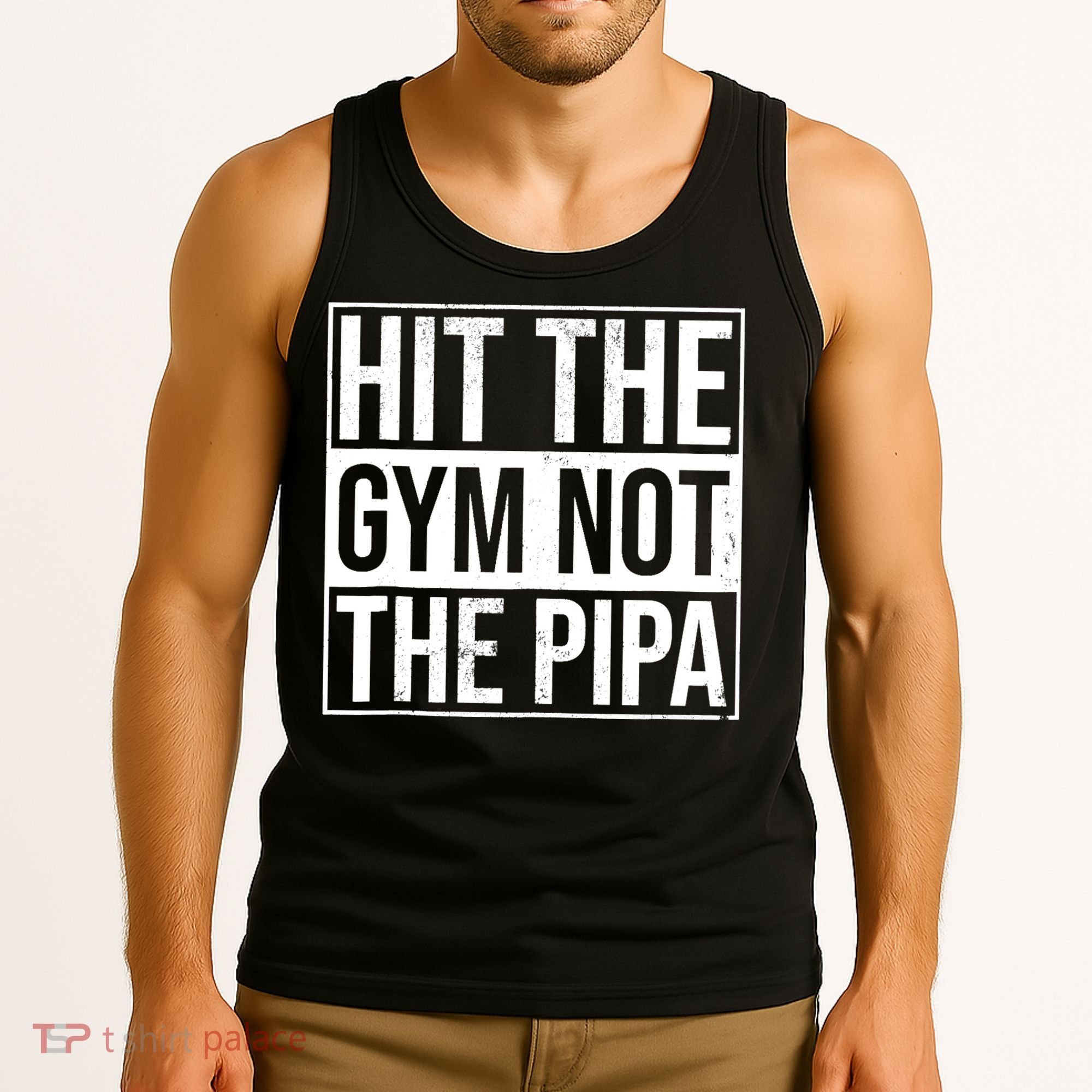 Hit The Gym Not The Pipa Tank Top