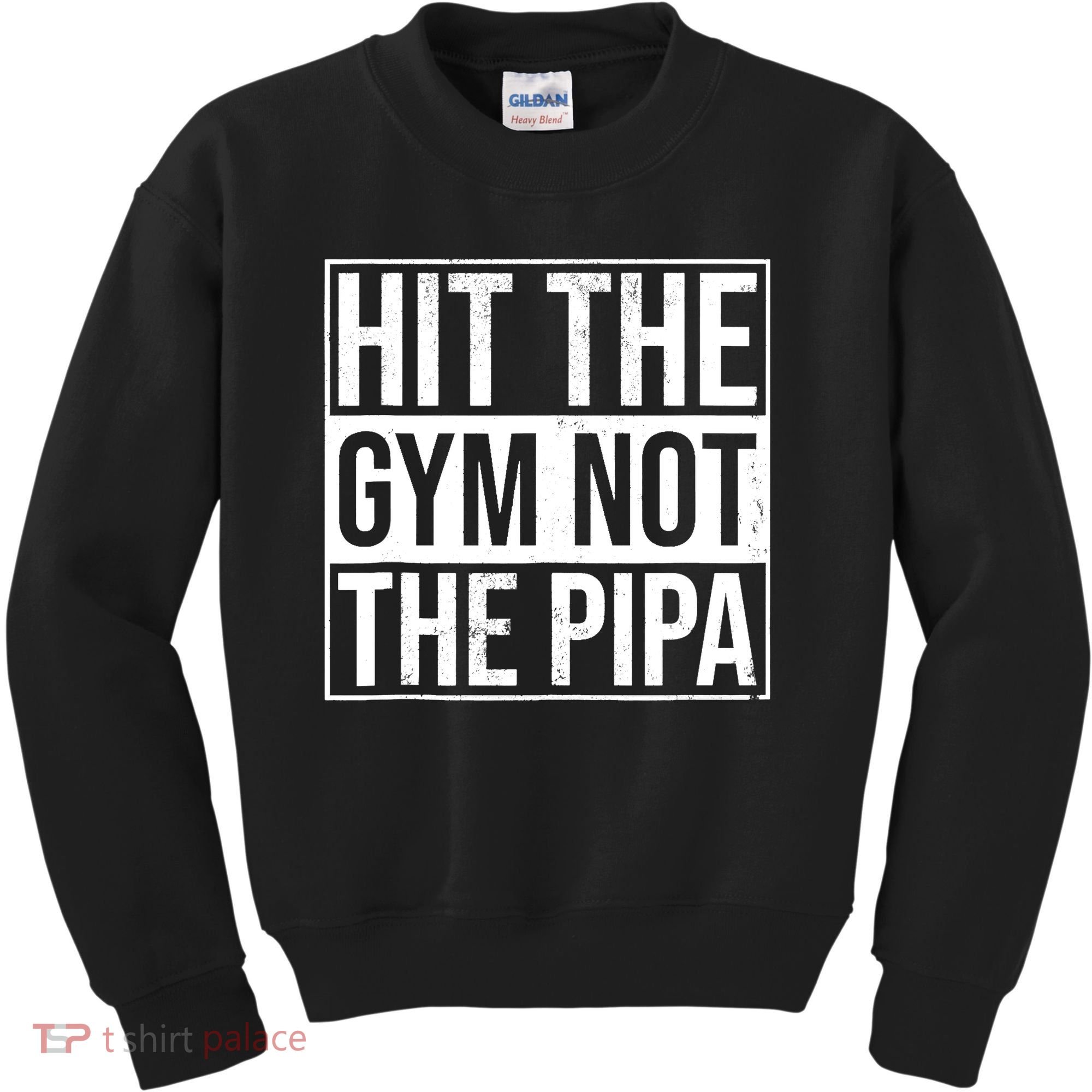 Hit The Gym Not The Pipa Kids Sweatshirt