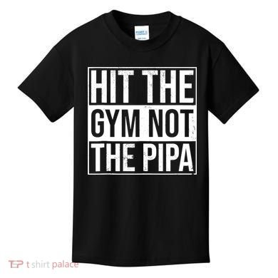 Hit The Gym Not The Pipa Kids T-Shirt