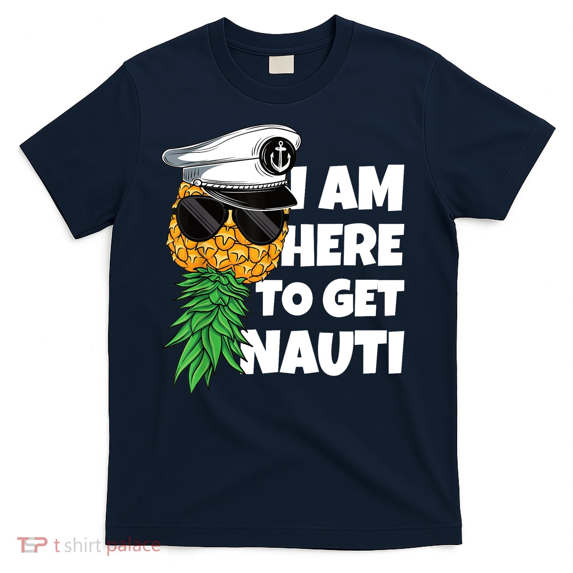 Here To Get Nauti Cruise Boat Upside Down Pineapple Swinger T-Shirt