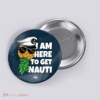 Here To Get Nauti Cruise Boat Upside Down Pineapple Swinger Button thumb 0