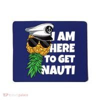 Here To Get Nauti Cruise Boat Upside Down Pineapple Swinger Mousepad thumb 0