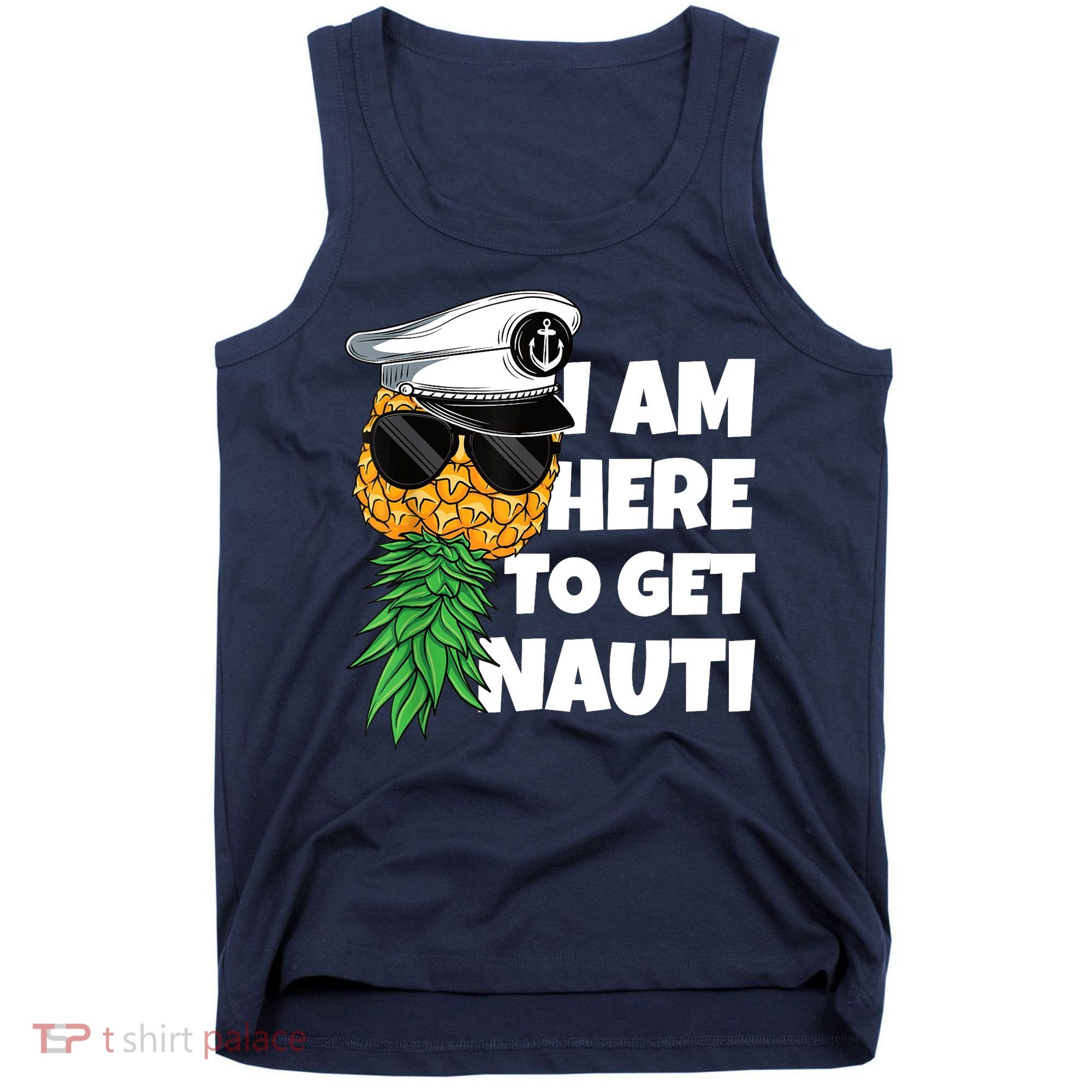 Here To Get Nauti Cruise Boat Upside Down Pineapple Swinger Tank Top