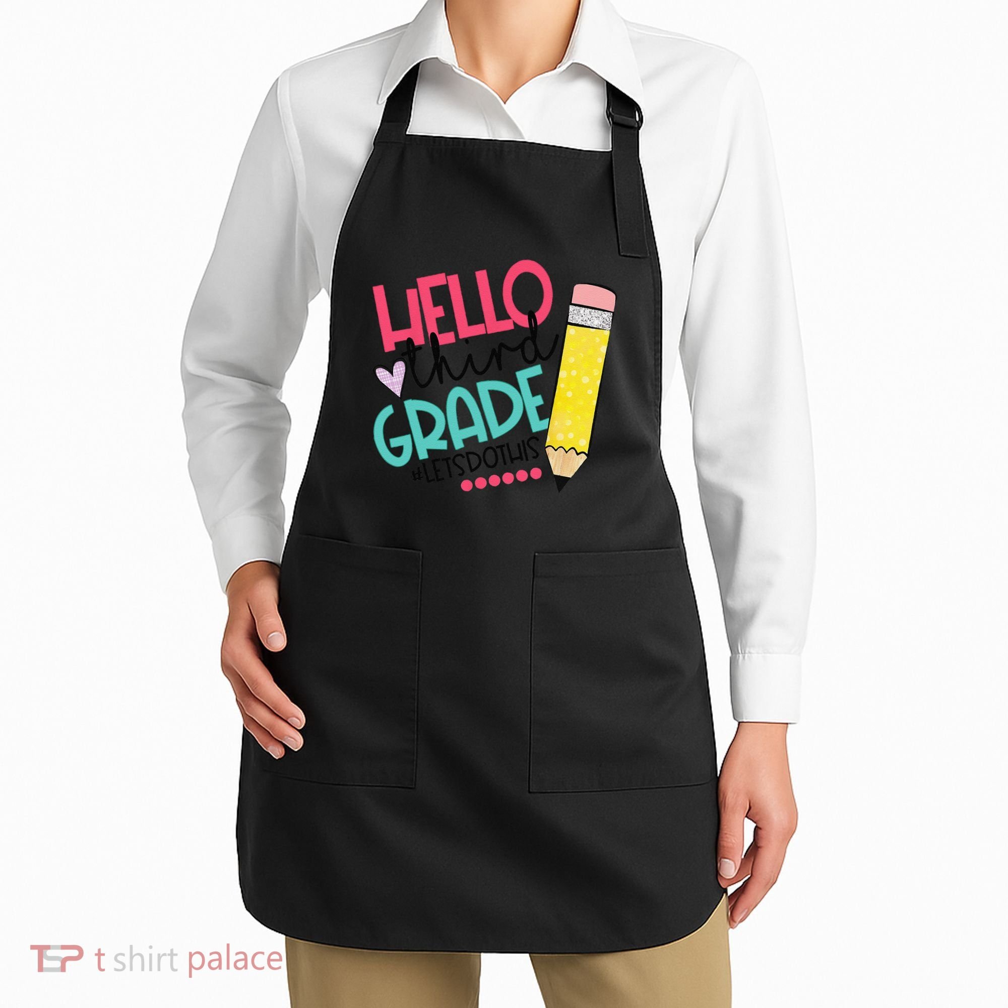 Hello Third Grade Let Do This Happy First Day Of School Apron