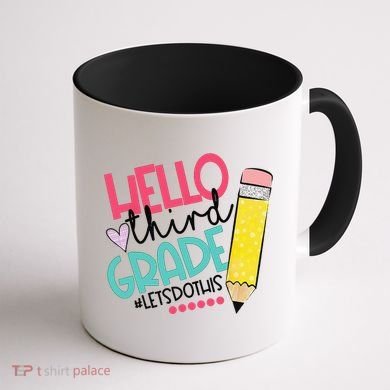 Hello Third Grade Let Do This Happy First Day Of School Coffee Mug back