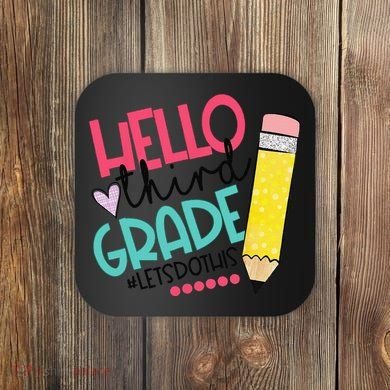 Hello Third Grade Let Do This Happy First Day Of School Coaster
