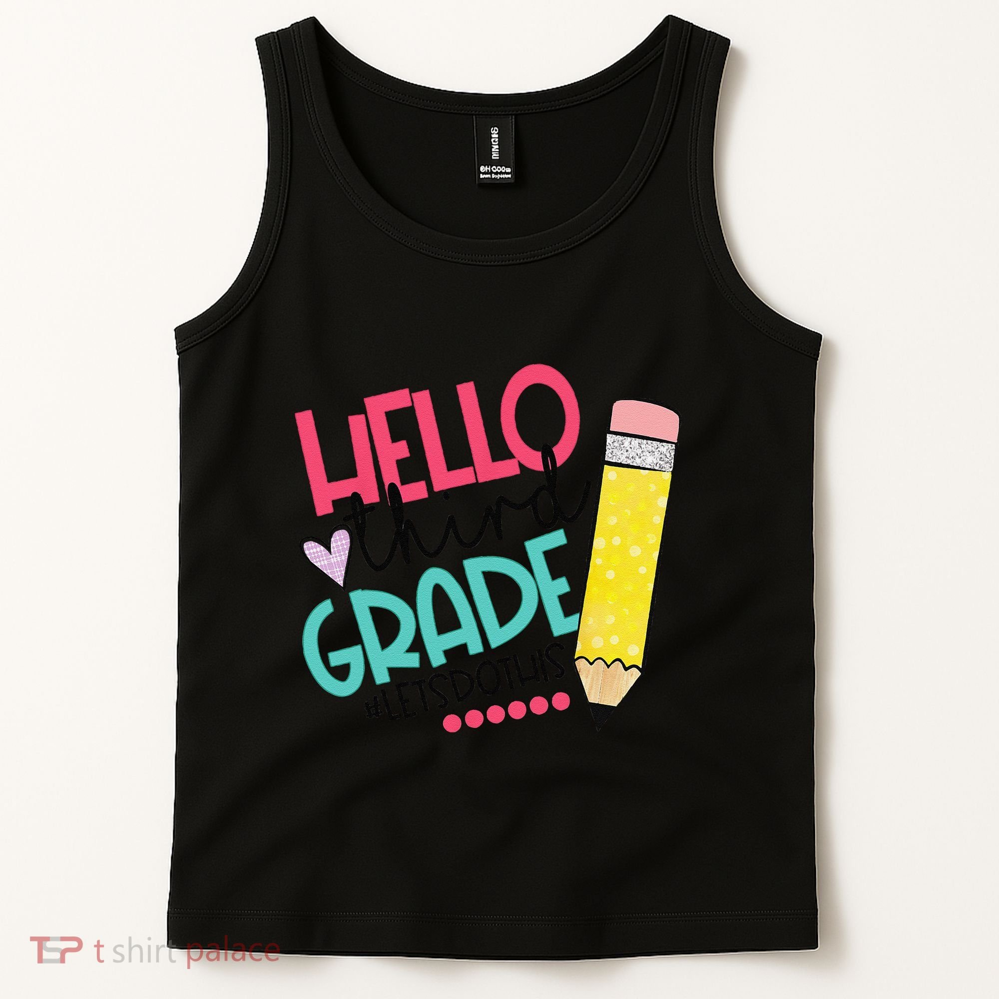 Hello Third Grade Let Do This Happy First Day Of School Tank Top