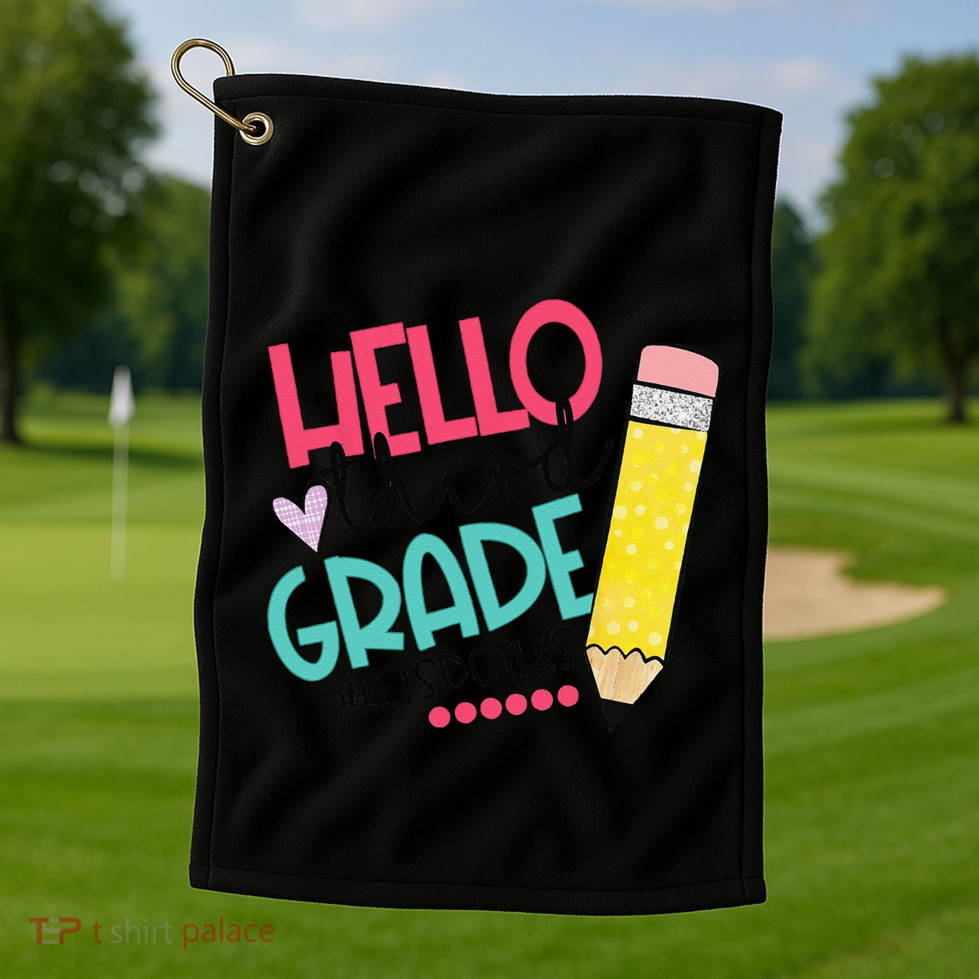 Hello Third Grade Let Do This Happy First Day Of School Golf Towel