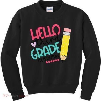 Hello Third Grade Let Do This Happy First Day Of School Kids Sweatshirt
