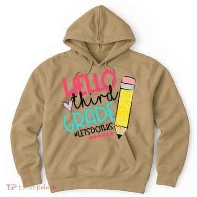 Hello Third Grade Let Do This Happy First Day Of School Hoodie