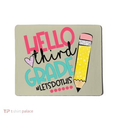 Hello Third Grade Let Do This Happy First Day Of School Mousepad