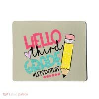 Hello Third Grade Let Do This Happy First Day Of School Mousepad thumb 0