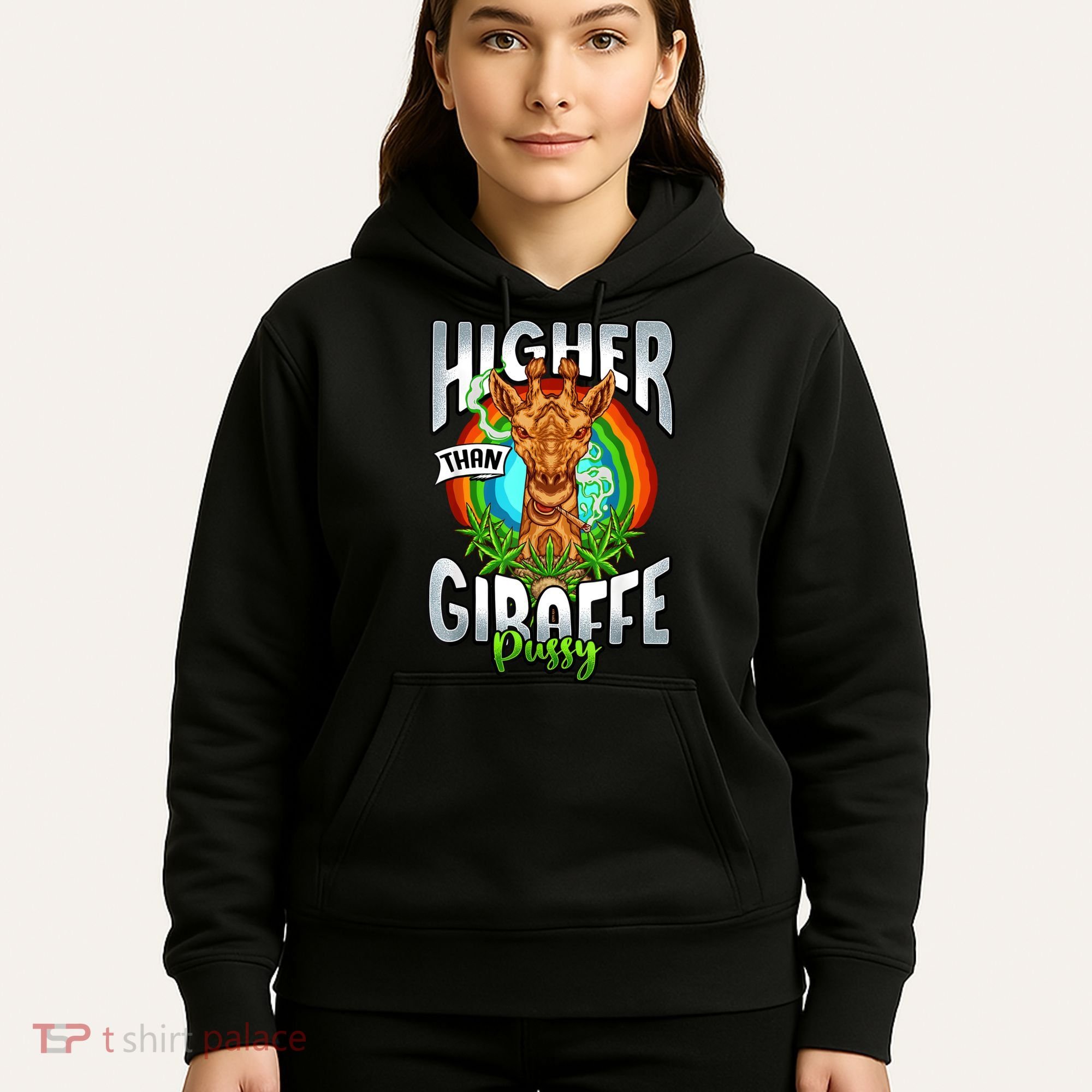 Higher Than Giraffe Pussy Funny Stoner Weed 4 20 Pot Gift Hoodie