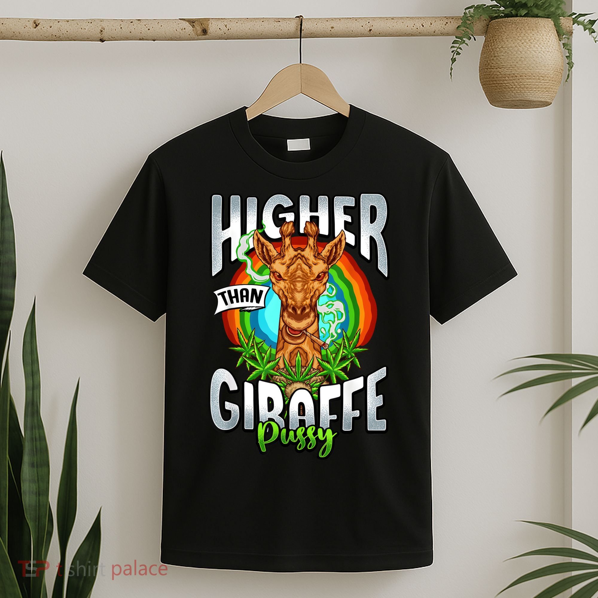 Higher Than Giraffe Pussy Funny Stoner Weed 4 20 Pot Gift T-Shirt