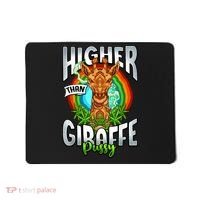 Higher Than Giraffe Pussy Funny Stoner Weed 4 20 Pot Gift Mousepad thumb 0