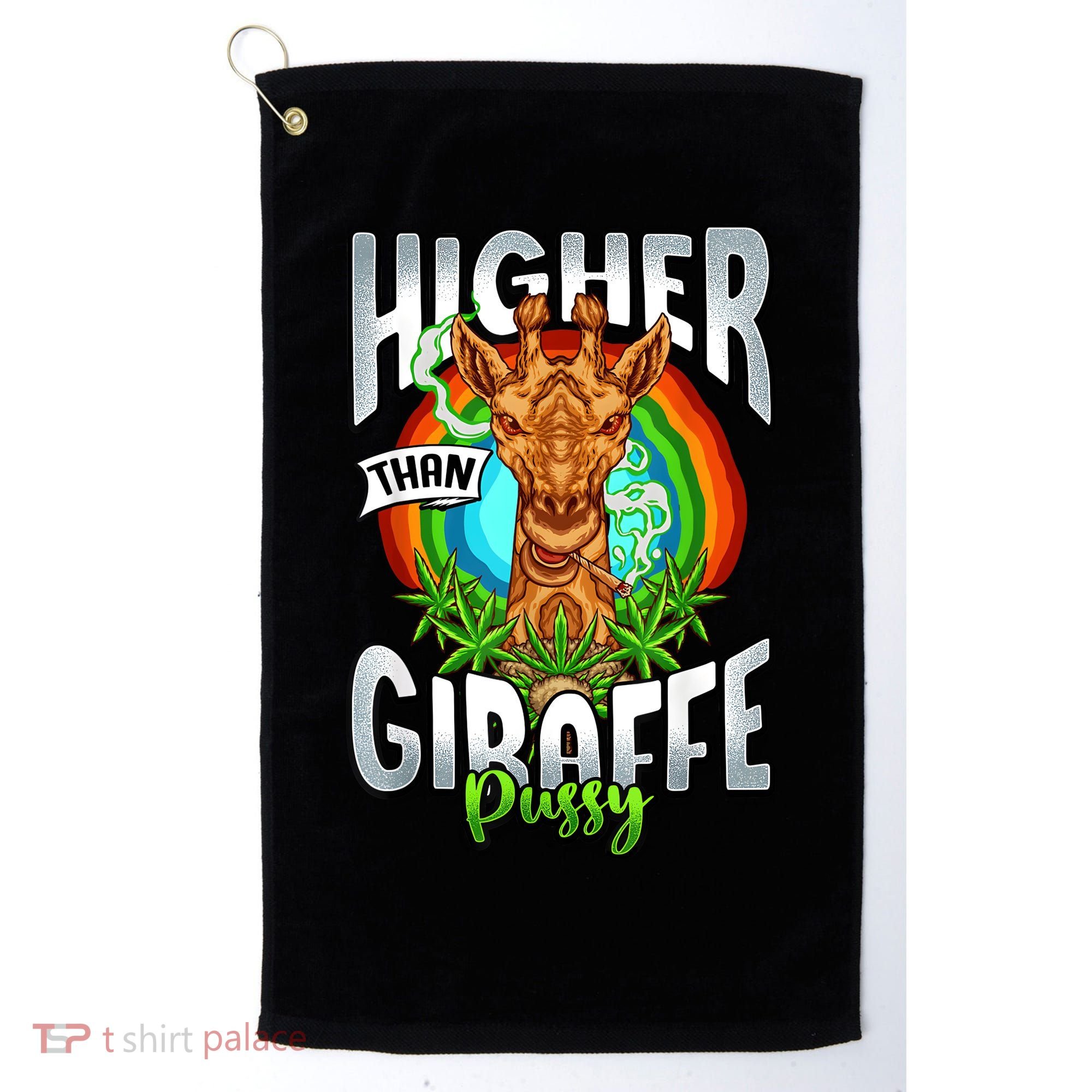 Higher Than Giraffe Pussy Funny Stoner Weed 4 20 Pot Gift Golf Towel