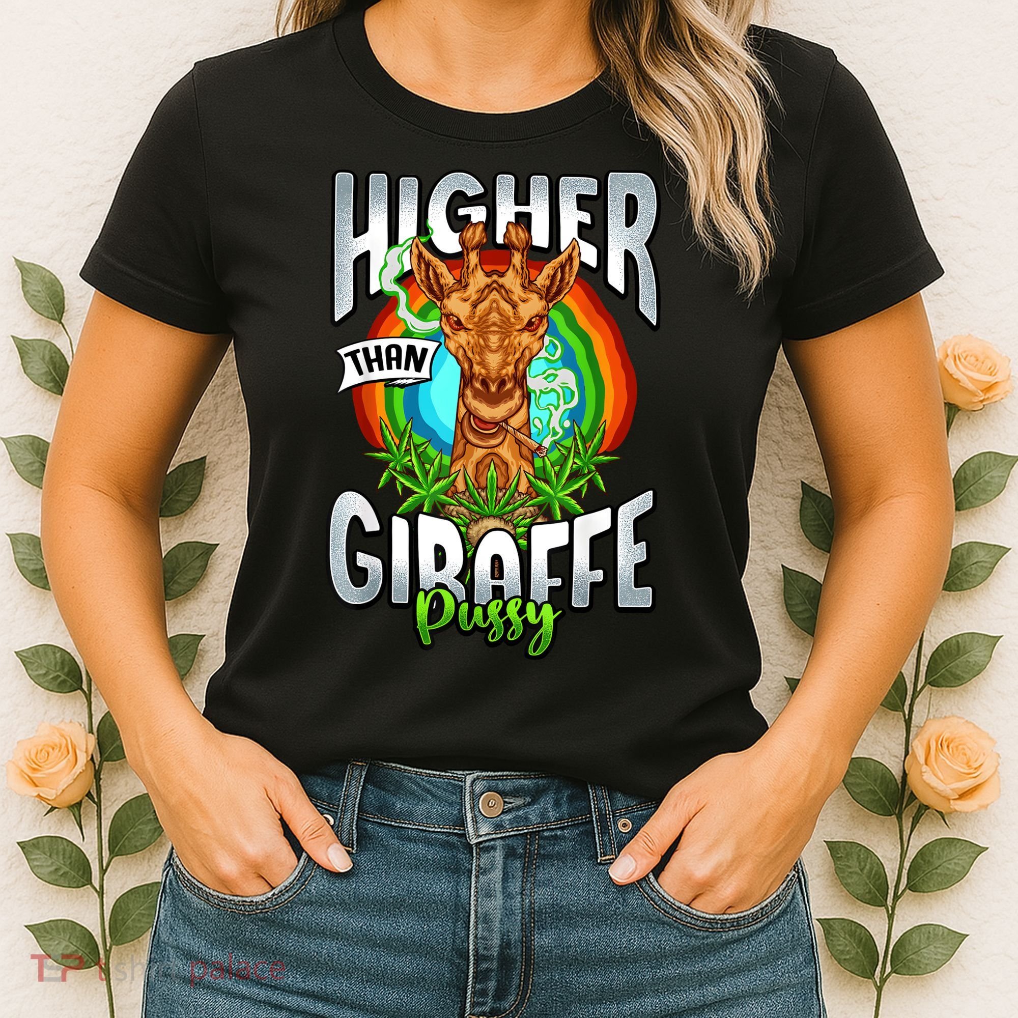 Higher Than Giraffe Pussy Funny Stoner Weed 4 20 Pot Gift Women's T-Shirt