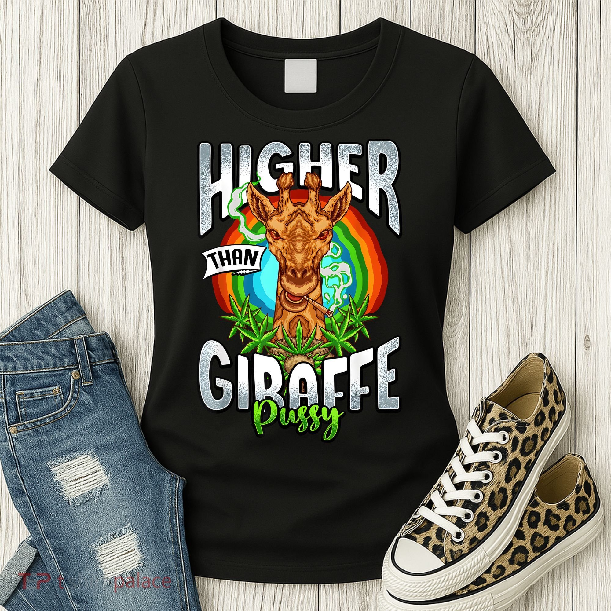 Higher Than Giraffe Pussy Funny Stoner Weed 4 20 Pot Gift Women's T-Shirt