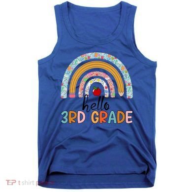Hello Third Grade Rainbow First Day Of 3Rd Grade Teacher Funny Gift Tank Top
