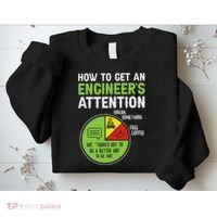 How To Get An Engineer's Attention Sweatshirt thumb 2