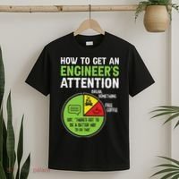 How To Get An Engineer's Attention T-Shirt thumb 2