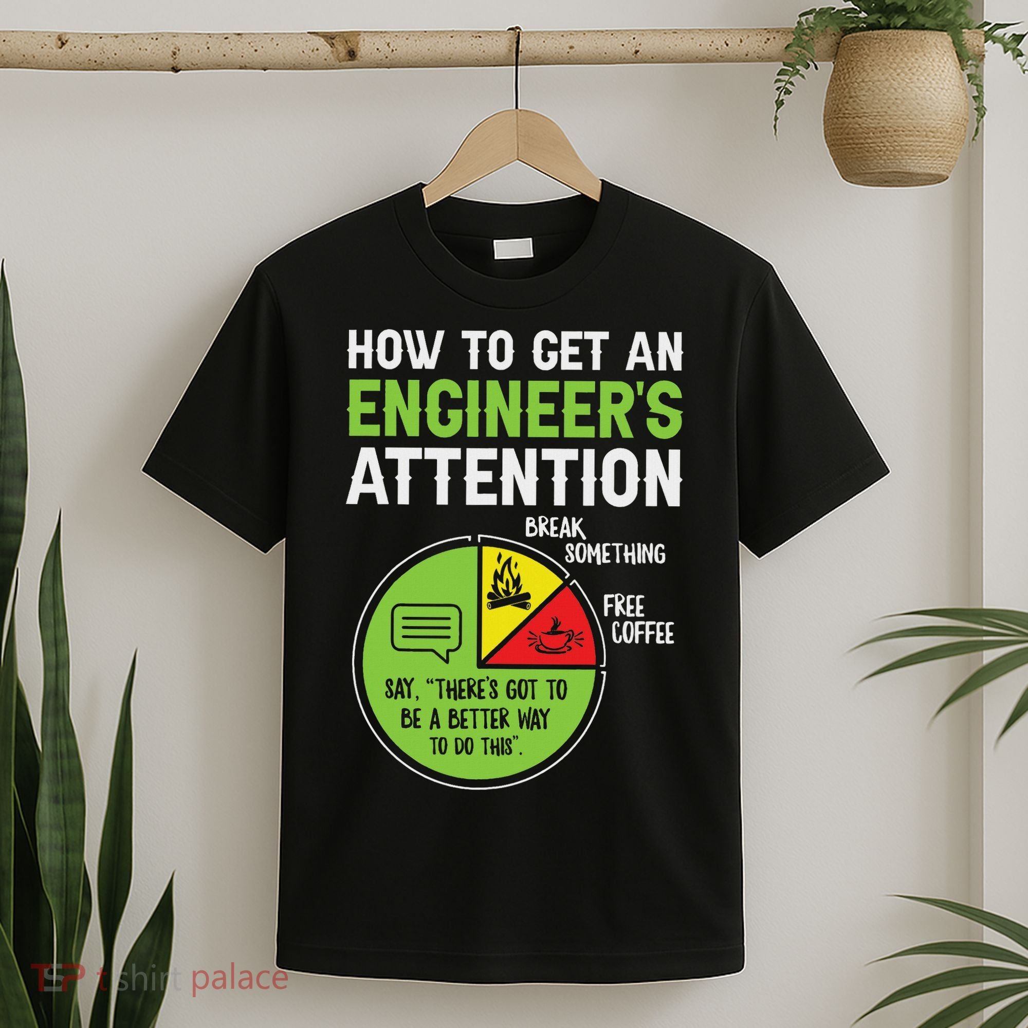 How To Get An Engineer's Attention T-Shirt
