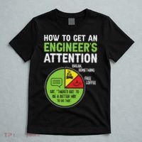 How To Get An Engineer's Attention T-Shirt thumb 5