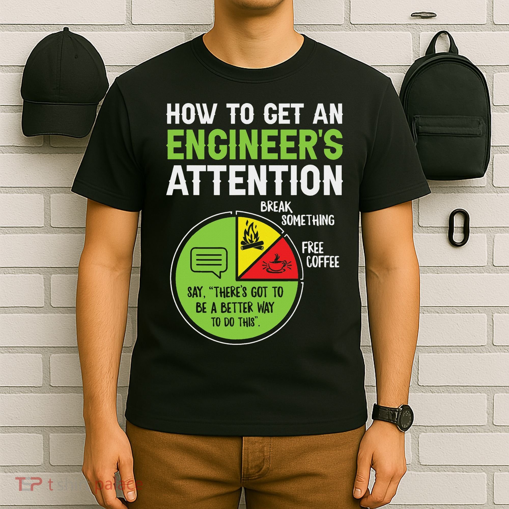 How To Get An Engineer's Attention T-Shirt