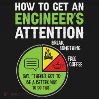 How To Get An Engineer's Attention T-Shirt thumb 7