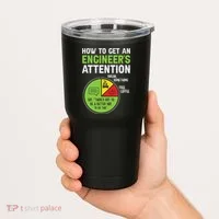 How To Get An Engineer's Attention Tumbler thumb 2
