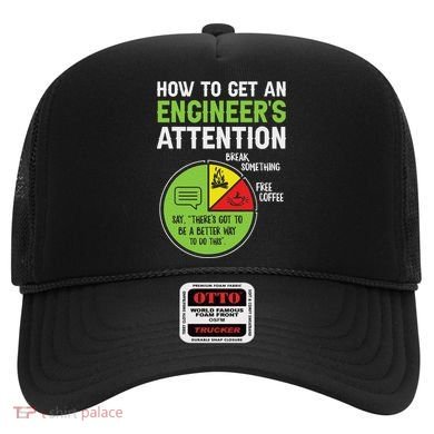 How To Get An Engineer's Attention Hat