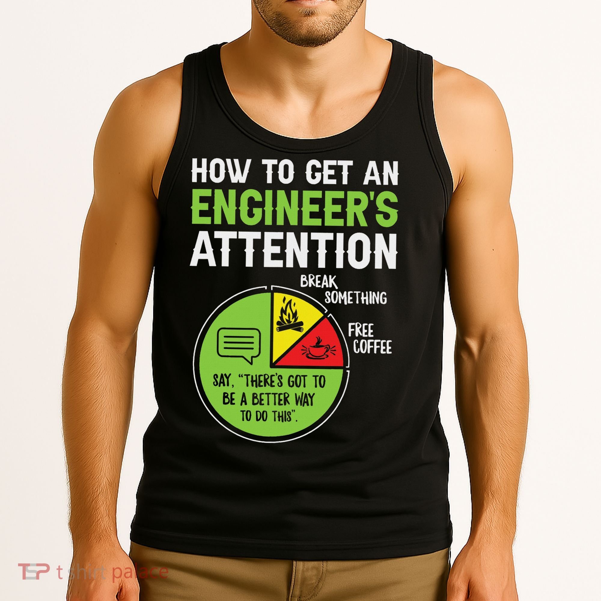 How To Get An Engineer's Attention Tank Top