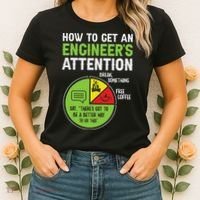 How To Get An Engineer's Attention Women's T-Shirt thumb 2
