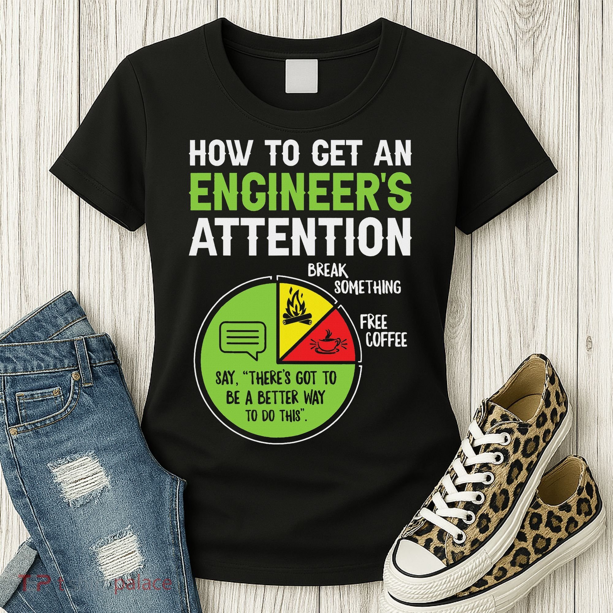 How To Get An Engineer's Attention Women's T-Shirt