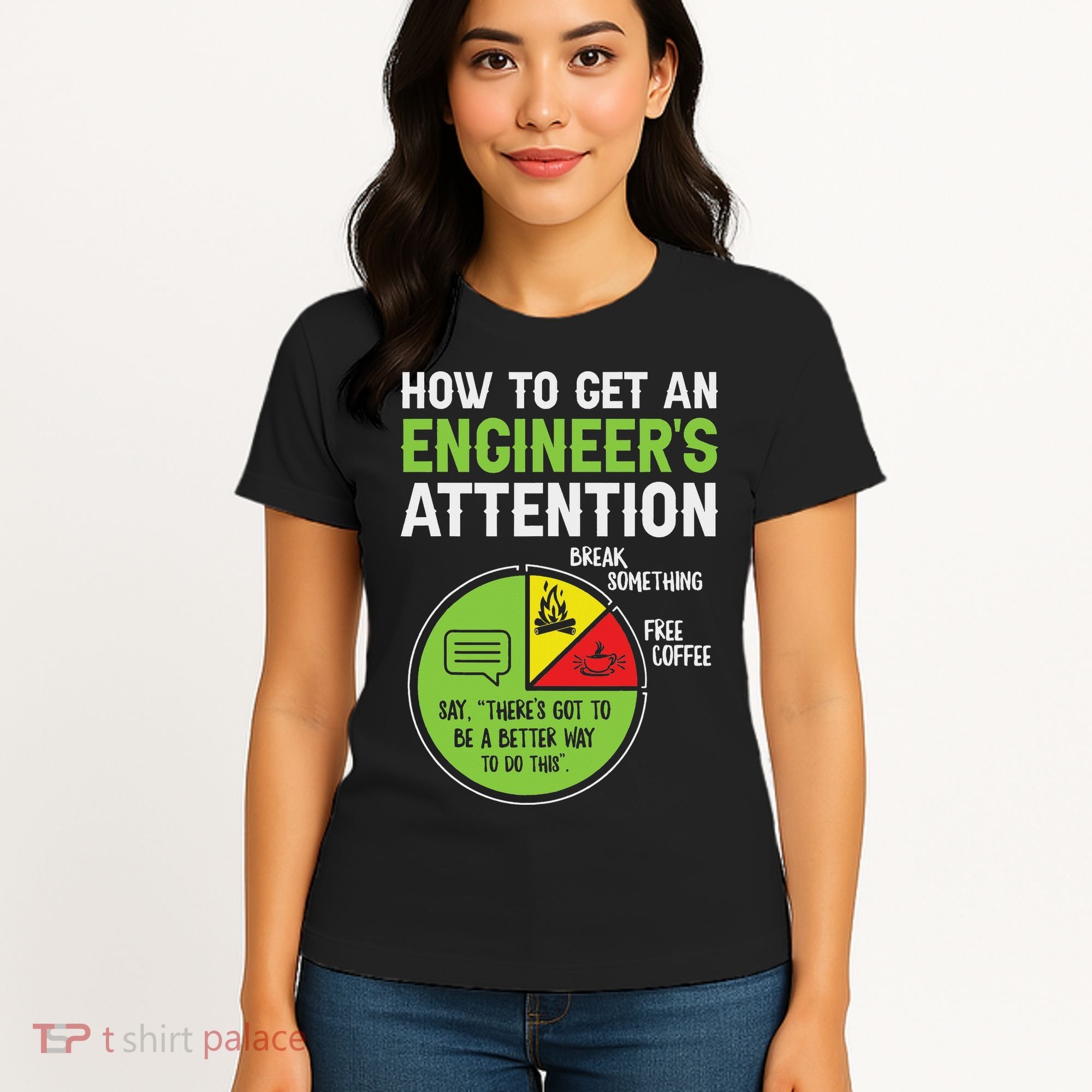 How To Get An Engineer's Attention Women's T-Shirt