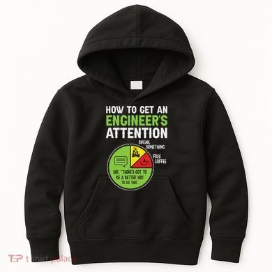 How To Get An Engineer's Attention Kids Hoodie