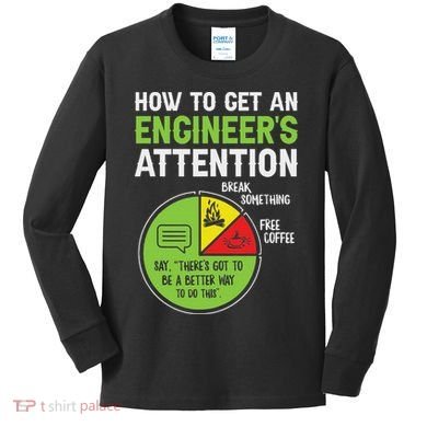 How To Get An Engineer's Attention Kids Long Sleeve Shirt