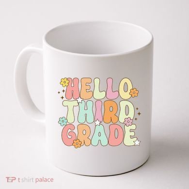 Hello Third Grade Team 3rd Grade Back To School Teacher Coffee Mug